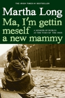 Ma, I'm Gettin Meself a New Mammy 1845964497 Book Cover