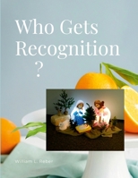 Who Gets Recognition? 1304552357 Book Cover