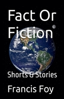 Fact Or Fiction - Shorts & Stories B0G34JJ3N6 Book Cover