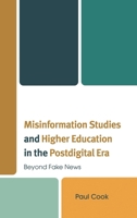 Misinformation Studies and Higher Education in the Postdigital Era: Beyond Fake News 1666951056 Book Cover
