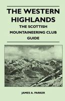 The Western Highlands - The Scottish Mountaineering Club Guide 1446544060 Book Cover
