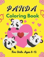 PANDA Coloring Book For Girls Ages 8-12: A Panda Coloring Book Find Relaxation And Mindfulness with Stress Relieving Color Pages Relaxation on Stress Relief B08P1KJHH7 Book Cover