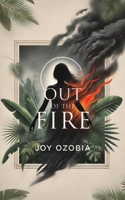 Out of the Fire 1035887754 Book Cover