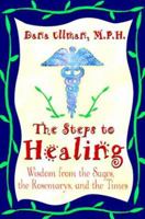 The Steps to Healing: Wisdom from the Sages, the Rosemarys, and the Times 1561706574 Book Cover