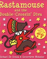 Rastamouse and the Double-Crossin' Diva. Michael de Souza and Genevieve Webster 0954609859 Book Cover