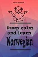 Keep Calm And Learn Norwegian Journal Notebook Sheet 9x6 Inches 120 Pages with bleed 1673329721 Book Cover