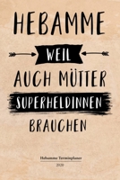 Hebamme Terminplaner 2020: Geschenk Wochenplaner,Terminkalender 2020 für Hebamme,Geburtshelferin,Entbindungshelferin in ... perfekte Abschiedsgeschenk 1654146846 Book Cover