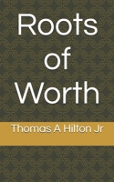 Roots of Worth B0F274GGBN Book Cover