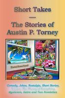 Short Takes: The Stories of Austin P. Torney 1434837440 Book Cover