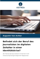 Befindet sich der Beruf des Journalisten im digitalen Zeitalter in einer Identitätskrise? (German Edition) 6630070518 Book Cover