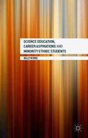 Science Education, Career Aspirations and Minority Ethnic Students 1137533978 Book Cover
