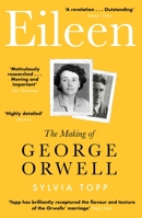 Eileen: The Making of George Orwell 1783527080 Book Cover