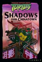 Shadows over Chinatown (Teenage Mutant Ninja Turtles) 0689872097 Book Cover