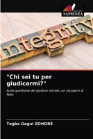 Chi sei tu per giudicarmi? 6203218235 Book Cover