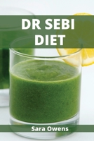 Dr Sebi Diet: The Alkaline Diet that Helps with Diabetes and High Blood Pressure 1802102299 Book Cover