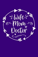 Wife Mom Doctor: Mom Journal, Diary, Notebook or Gift for Mother 1692551000 Book Cover