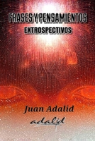FRASES Y PENSAMIENTOS EXTROSPECTIVOS B0BBFLNSM9 Book Cover