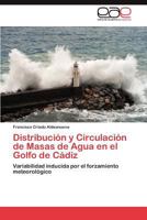 Distribucion y Circulacion de Masas de Agua En El Golfo de Cadiz 3846560774 Book Cover