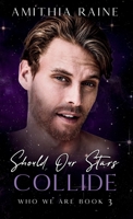 Should Our Stars Collide: A Bi-awakening Opposites Attract MM Romance (Who We Are Book 3) 1764093100 Book Cover
