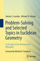 Problem-Solving and Selected Topics in Euclidean Geometry: In the Spirit of the Mathematical Olympiads 1461472725 Book Cover