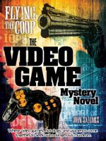 Flying the Coop: The Video Game Mystery Novel 1938688015 Book Cover