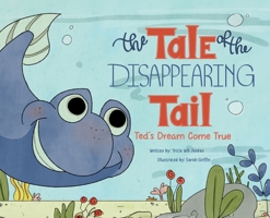 The Tale of the Disappearing Tail: Ted's Dream Come True B0DQDWQHXS Book Cover