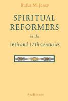 Spiritual Reformers in the 16th and 17th Centuries 1597314080 Book Cover