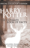 Harry Potter: The Ultimate Book of Facts: Special Collector's Edition 1789821886 Book Cover