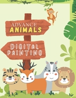 "ADVANCE ANIMAL DIGITAL PAINTING": Masterpiece: Digital Painting for Animal Lovers B0FQ2XCQR1 Book Cover