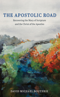 The Apostolic Road: Recovering the Mary of Scripture and the Christ of the Apostles B0H3YSMNS4 Book Cover