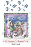 The Mystery of Christmas Eve: A heartwarming Illustrated Christmas Story for Children and Families B0G24ZM45Q Book Cover