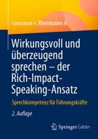Wirkungsvoll und überzeugend sprechen – der Rich-Impact-Speaking-Ansatz: Sprechkompetenz für Führungskräfte 3662677776 Book Cover