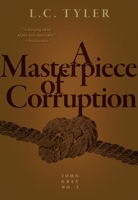 A Masterpiece of Corruption 1472114965 Book Cover