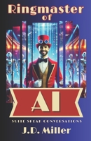 Ringmaster of AI: Suite Speak Conversations B0DRDZTPSC Book Cover