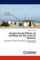 Psycho-Social Effects of Conflicts on the Lives of Women: An Analysis of Women in Conflict Areas in the North Rift of Kenya 3848432838 Book Cover