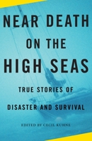 Near Death on the High Seas: True Stories of Disaster and Survival (Vintage Departures Original) 0307279340 Book Cover