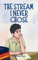 The Stream I Never Chose B0GXVHHKNN Book Cover