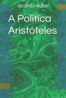 A Política Aristóteles (Portuguese Edition) B0GK3CPKY4 Book Cover