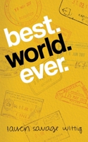 best. world. ever. B08KBH62SN Book Cover