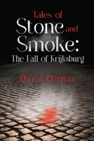 Tales of Stone and Smoke: The Fall of Krijksburg 1804397865 Book Cover