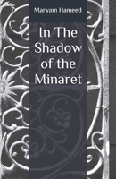 In The Shadow of the Minaret B0FM88LVZZ Book Cover