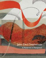John Cecil Stephenson: a modernist in Hampstead 1999314565 Book Cover