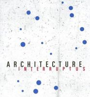 Architecture Interruptus 188139042X Book Cover