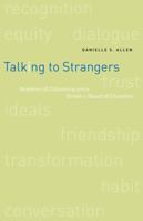 Talking to Strangers: Anxieties of Citizenship since Brown v. Board of Education 0226014665 Book Cover