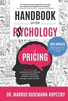 Handbook on the Psychology of Pricing: 100+ effects on persuasion and influence every entrepreneur, marketer and pricing manager needs to know 3947897006 Book Cover
