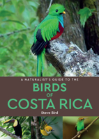 A Naturalist's Guide to the Birds of Costa Rica 1912081024 Book Cover