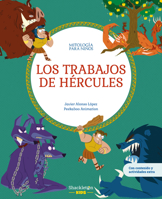 Los trabajos de Hércules / The Labors of Hercules: Las mejores historias de la mitología griega y romana, convertidas en preciosos cuentos para niños. ... niños / Mythology for chi) (Spanish Edition) 8417822860 Book Cover