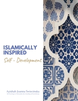 Islamically Inspired Self-Development 1947148605 Book Cover