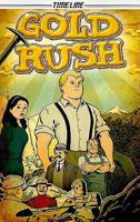 Gold Rush (Timeline Graphic Novels) 1424216281 Book Cover