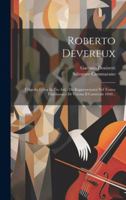 Roberto Devereux: Tragedia Lirica In Tre Atti: Da Rappresentarsi Nel Teatro Filarmonico Di Verona Il Carnevale 1840... 1021872199 Book Cover